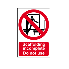 Scaffolding Incomplete Do Not Use Sign - RPVC, 400 X 600mm